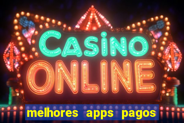 melhores apps pagos play store